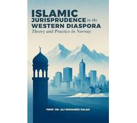 Islamic Jurisprudence in the Western Diaspora: Theory and Practice in Norway