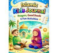Islamic Kids Journal: Prayers, Good Deeds & Fun Activities