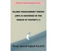 Islamic Management Theory (IMT) is Grounded in the Seerah of the Prophet ﷺ