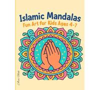 Islamic Mandalas - Fun Art: A Simple and Cheerful Coloring Book with Islamic Mandala Designs for Kids Ages 4-7. Faith-Friendly, Easy Outlines, and Creative Fun for Ramadan, Eid, and Everyday Learning
