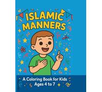 Islamic Manners: A Coloring Book for Kids Ages 4 to 7