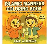 Islamic Manners Coloring Book: Learning from the Prophet (PBUH)