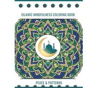 Islamic Mindfulness Coloring Book for Adults and Teens: Calming Faith-Inspired Art for Stress Relief, Relaxation, and Inner Peace