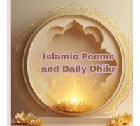 Islamic Poems and Daily Dhikr.: Find calm and connection through words of faith and art.