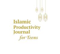 Islamic Productivity Journal for Teens: 90-Day Faith Based Planner with Salah, Quran Reflection and Habit Tracking