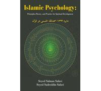 Islamic Psychology:: Principles,Theory, and Practice for Spiritual Development