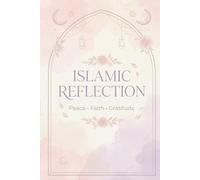 Islamic Reflection Diary: Ramadan Fasting Logbook: Track Taraweeh Prayers, Daily Habits, and Spiritual Goals.