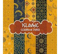 Islamic Scrapbook Paper: Beautiful Collection of Islamic Patterns - Perfect for creating Ramadan decorations, cards, gift wrapping & more.