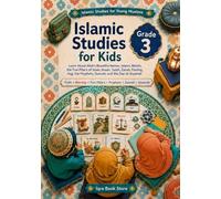 Islamic Studies for Kids: Grade 3 - Learn About Allah's Beautiful Names - Islamic Beliefs - the Five Pillars of Islam - Imaan - Salah - Zakah - ... Prophets - Sunnah - and the Day of Qiyamah