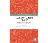 Islamic Sustainable Finance: Policy, Risk and Regulation