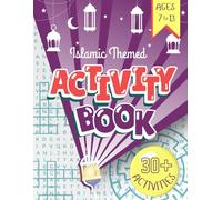 Islamic Themed Activity Book: Islamic Activity Book for Kids Aged 7 to 13 with 30 Puzzles for Ramadan, Eid, School