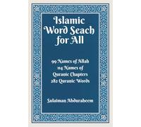 Islamic Word Search for All: 99 Names of Allah, 114 Names of Quranic Chapters and 282 Quranic Words | 6x9 inches | 112 pages | 55 Word Search With Solutions