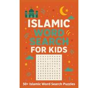 Islamic Word Search For Kids: 50+ Fun Puzzles to Learn Islamic Words, Values & Vocabulary, A Beginner-Friendly Activity Book to Build Islamic ... and Focus (Ages 6-12) (6x9 Inches, 110 Pages)