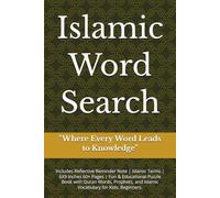 Islamic Word Search: Includes Reflective Reminder Note | Where every word leads to knowledge | Islamic Terms | 6X9 Inches 60+ Pages | Fun & ... and Islamic Vocabulary for Kids, Beginners.
