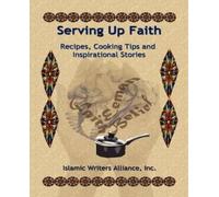 Islamic Writers Alliance Serving Up Faith (Tascabile)