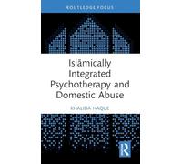 Islāmically Integrated Psychotherapy and Domestic Abuse