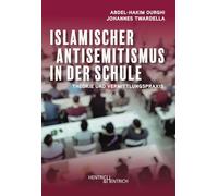 Islamischer Antisemitismus in der Schule: Theorie und Vermittlungspraxis