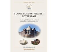 ISLAMITISCHE UNIVERSITEIT ROTTERDAM: Imamopleiding in Nederland: Van debat tot de oprichting
