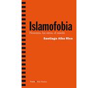 Islamofobia : nosotros, los otros, el miedo