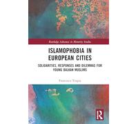 Islamophobia in European Cities: Solidarities, Responses and Dilemmas for Young Balkan Muslims