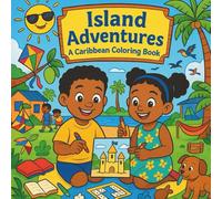 ISLAND ADVENTUREs: A Caribbean Coloring Book