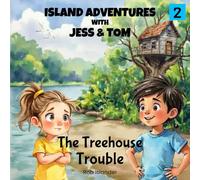 Island Adventures with Jess and Tom: The Treehouse Troubles