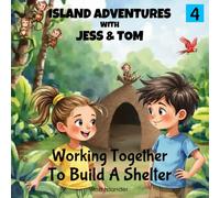 Island Adventures with Jess and Tom: Working Together to Build a Shelter
