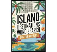 Island Destinations Word Search: Explore Tropical Getaways, Beachfront Retreats, and Seaside Escapes | 6x9 Format 50+ Puzzles | Perfect for Travel Lovers and Puzzle Enthusiasts