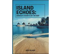 Island Echoes: Jamaica's Secrets off the Map