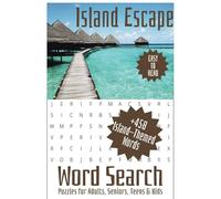 Island Escape Word Search: Find Tropical Words in Easy-to-Read Print including Beaches, Islands, Marine Life and More | 6x9 inches, 112 pages | Over ... Holidays, Work Breaks, and Free Times
