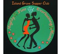 Island Gruve Supper Club - Mighty Fine Everlasting Music