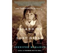 Island of Lost Girls: A Novel - McMahon Jennifer