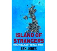 Island of Strangers: Diversity, Decline and Free Speech in Crisis