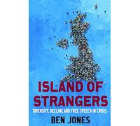 Island of Strangers: Diversity, Decline and Free Speech in Crisis