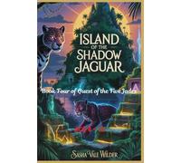 Island of the Shadow Jaguar: A Race Through Dark Magic on a Forbidden Island