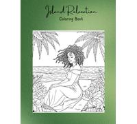 Island Relaxation Coloring Book: A simple and easy coloring book for Adults that's Caribbean themed