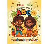 Island Roots: Wadadli Babies ABC's Tracing Workbook