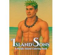 Island Sons: Strong Hands Soft Shores: A Pacific Island Coloring Book