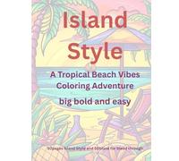 Island Style: A Tropical Beach Vibes Coloring Adventure