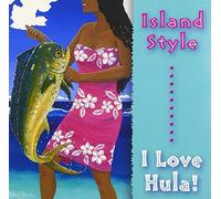 Island Style: I Love Hula!