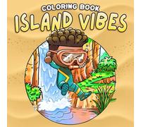 Island Vibes Coloring Book: Adorable Coastal Life Coloring Pages with Cute Tropical Friends, Relaxing Activities, Playful Beach and More Illustrations for Kids, Adults Creativity