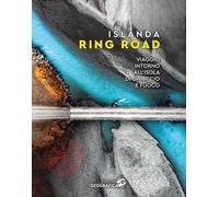 Islanda Ring Road. Viaggio intorno all'isola di ghiaccio e fuoco