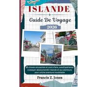 ISLANDE GUIDE DE VOYAGE: 85 choses amusantes et cool à faire, avecExpérience à essayer absolumentEn Islande et aux alentours pour unUne aventure inoubliable