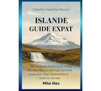 Islande Guide Expat: De l'appel du Nord à la vie réalité insulaire: tout ce qu'il faut vraiment savoir pour vivre, comprendre et rester en Islande.