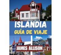 ISLANDIA GUÍA DE VIAJE 2025: El mejor compañero de viaje a Islandia para 2025: desde maravillas geotérmicas hasta leyendas vikingas, tu guía completa para planificar, explorar y vivir Islandia.