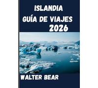 Islandia Guía de viajes 2026: Explorando la tierra donde el fuego se encuentra con el hielo