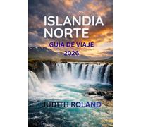 ISLANDIA NORTE GUÍA DE VIAJE 2026