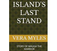 ISLAND'S LAST STAND: STORY OF MAUGA THE WARRIOR