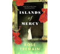 Islands of mercy: Rose Tremain