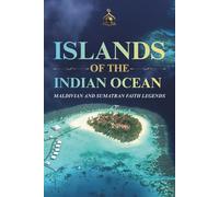 Islands of the Indian Ocean: Maldivian and Sumatran Faith Legends